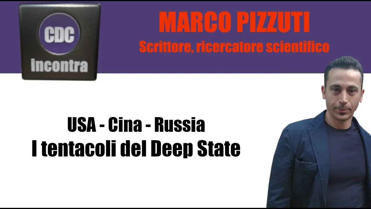 USA Cina Russia: I tentacoli del Deep State - Marco Pizzuti - CDC Incontra