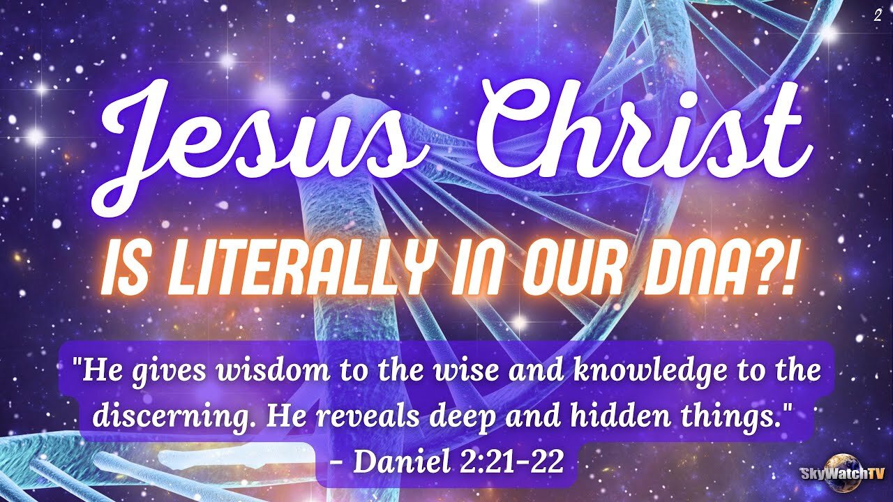 JESUS CHRIST IS LITERALLY IN OUR DNA?