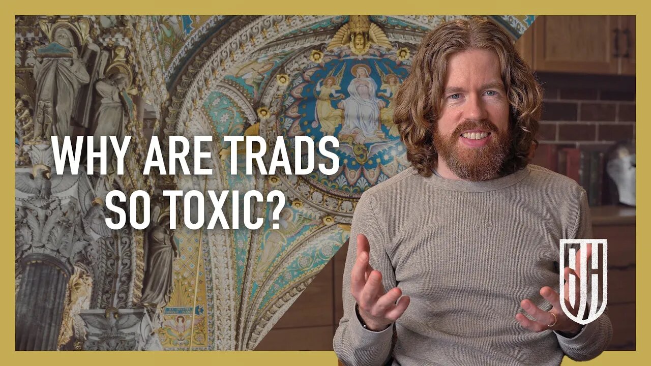 Responding to the Claim that Trads are Toxic and Divisive