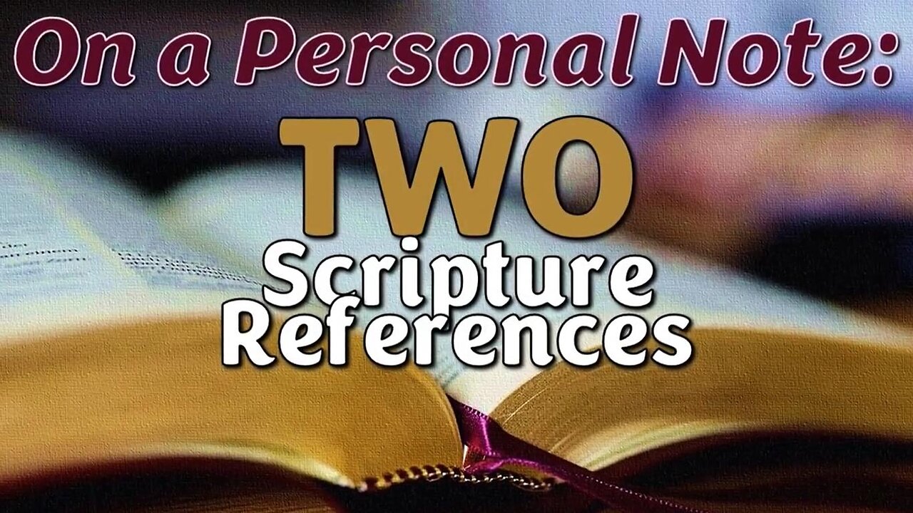 On A Personal Note: Two Scriptures that changed my biblical view (Part 4)