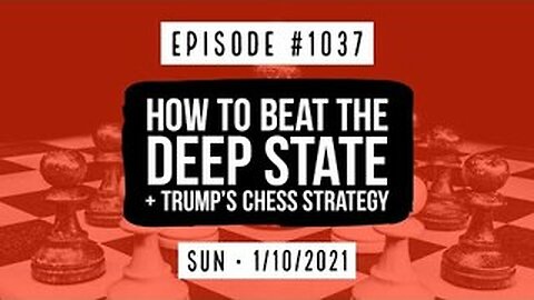 Owen Benjamin #1037: How To Beat The Deep State & Trump's Chess Strategy (10Jan2021) With Live Chat!