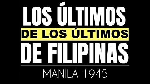 Los últimos de los últimos de Filipinas.