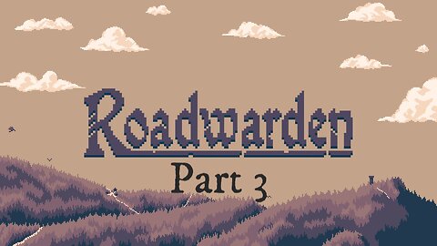 ...you did WHAT to the tree? | Roadwarden (Part 3)