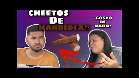 EXPERIMENTAMOS CHEETOS DE MANDIOCA / SEM CORTES