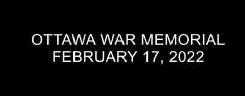 MEMORIAL FOR VACCINE VICTIMS AT OTTAWA WAR MEMORIAL - FEB17TH 2022