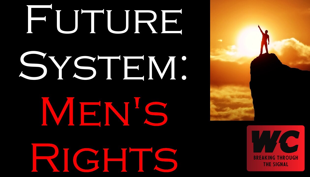 Future System: Men's Rights