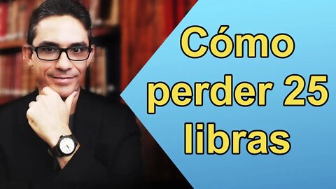 Cómo perder 25 libras o más.