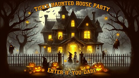 Tick's Haunted House Party