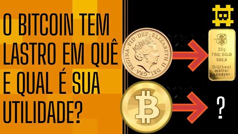 O bitcoin tem lastro e qual é o objetivo do mesmo? - [CORTE]