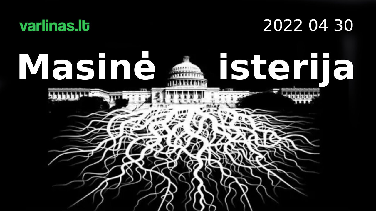 Varlinas tiesiogiai - 2022 04 30 - Masinė isterija