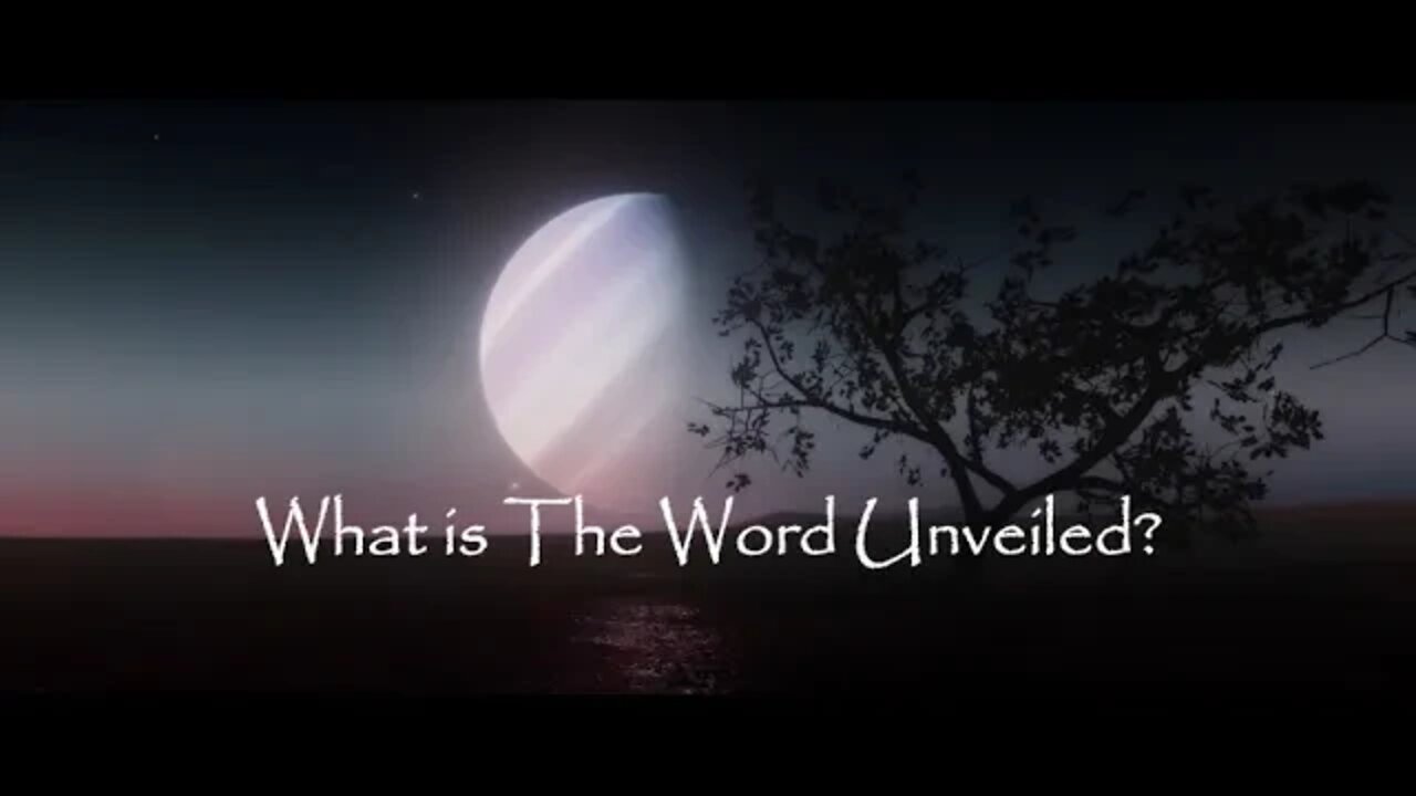 What is the Word Unveiled