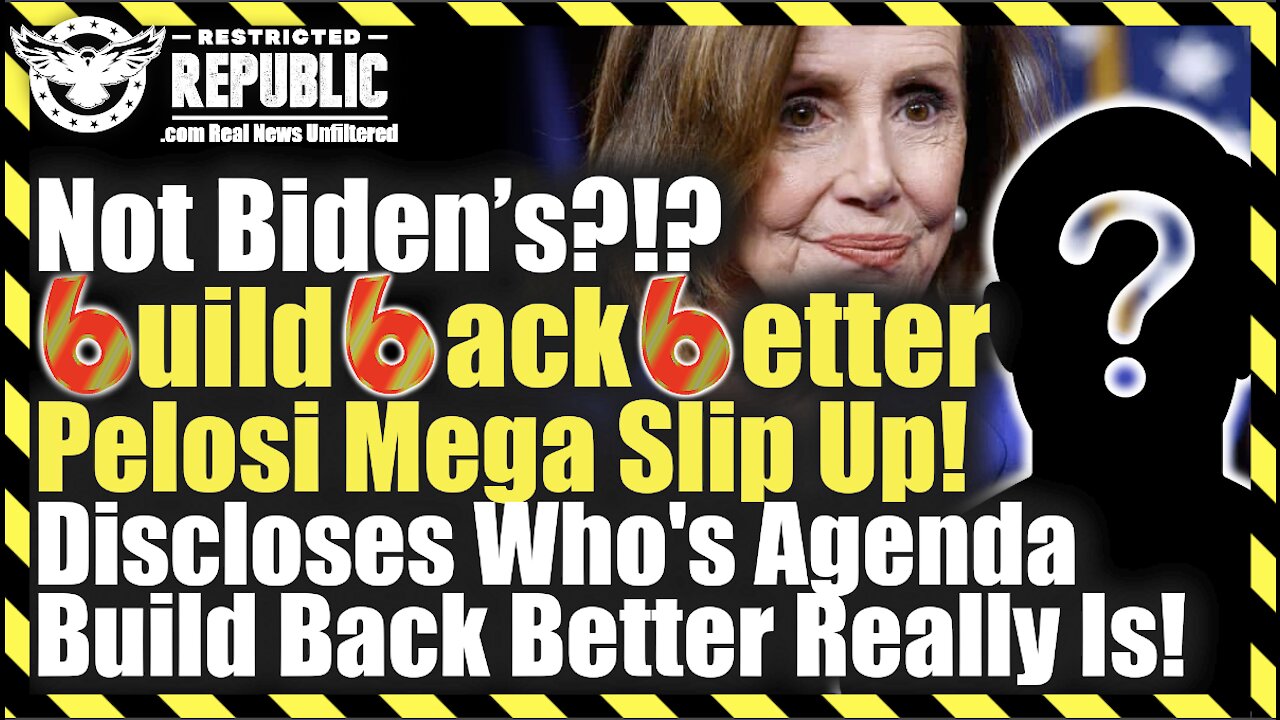 Not Biden’s?!? 6uild 6ack 6etter – Pelosi Mega Slip Up! Discloses Who’s Agenda It Really Is!