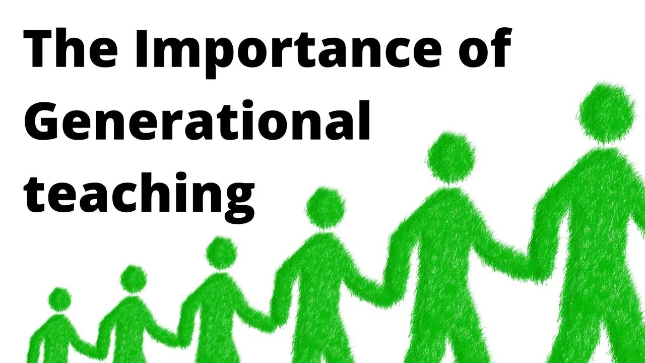 Cogitations-The Importance of Generational Teaching