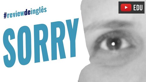 Sorry - Review Inglês