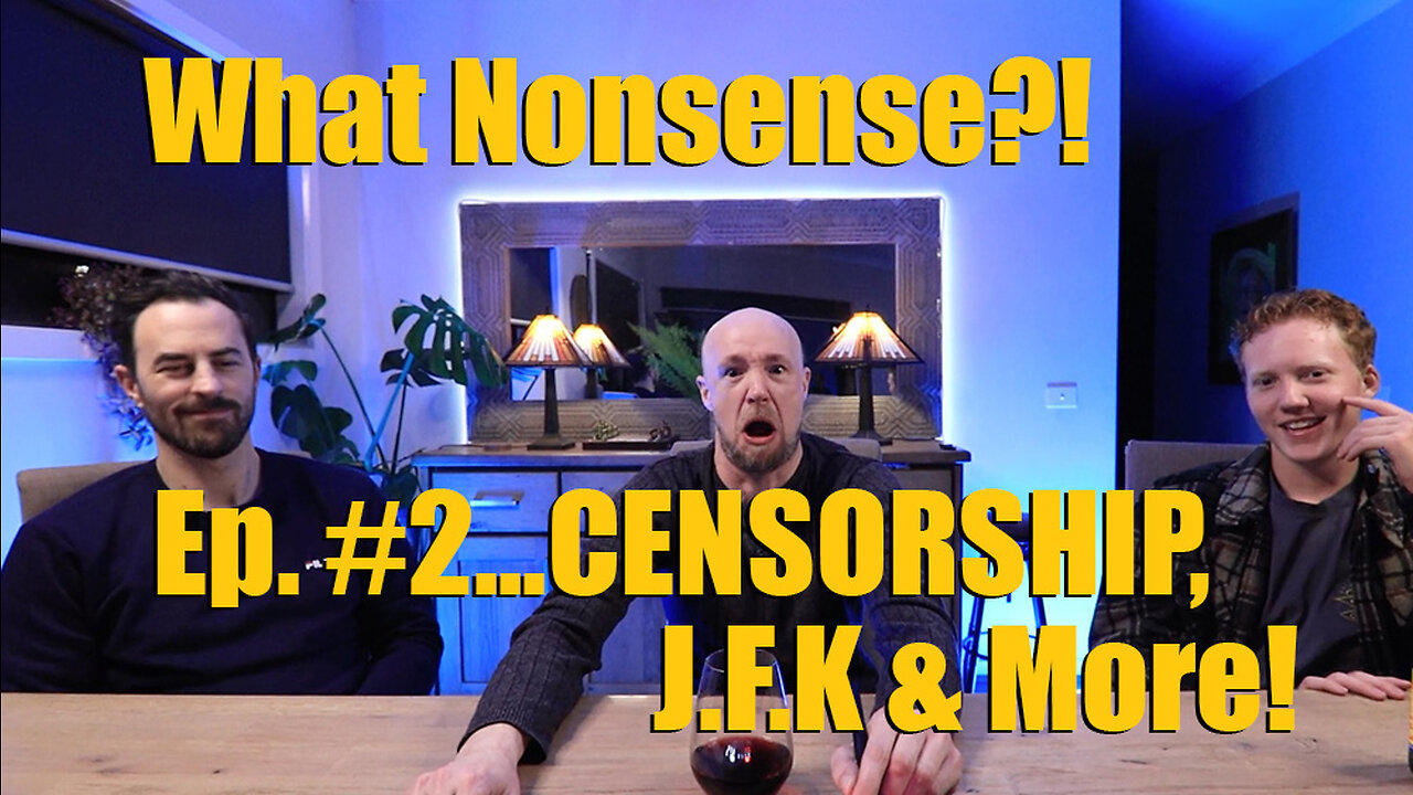 Ep#02 - Censorship, J.F.K, will you be silenced?