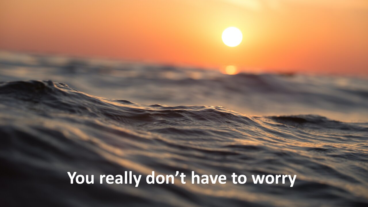 Sermon Only | You really don't have to worry | 20220511
