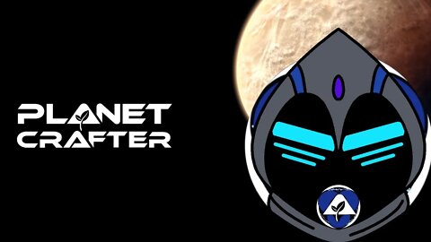 The Planet Crafter | Pt 3.2 | Hello and Good bye!