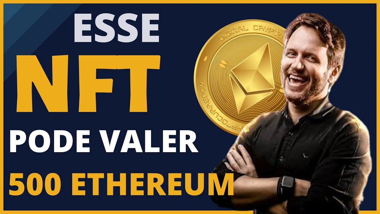 ESSE NFT PODE VALER 500 ETHEREUM FÁCIL FÁCIL | AUGUSTO BACKES