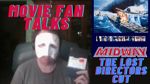 Movie Fan Talks Midway the Lost Directors Cut