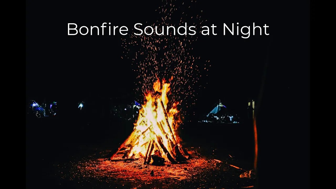 Relaxing Sounds of Bonfires at Night for Sleep | 10 Minutes of Calm Bonfire Sounds