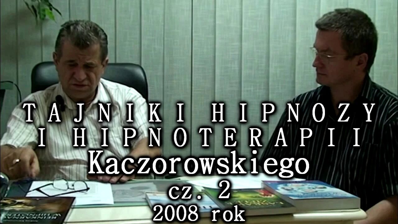 TAJNIKI HIPNOZY I HIPNOTERAPII KACZOROWSKIEGO CZ.2 2008©TV - IMAGO