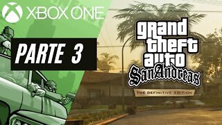 GTA: SAN ANDREAS - THE DEFINITIVE EDITION - PARTE 3 (XBOX ONE)