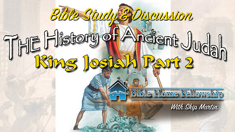 History of Ancient Judah - King Josiah Part 2