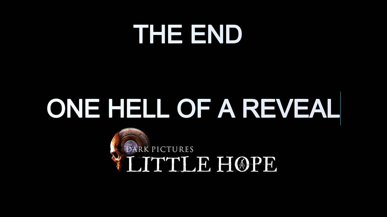 LITTLE HOPE - DARK PICTURES ANTHOLOGY | THE END FULL GAMEPLAY WALKTHROUGH