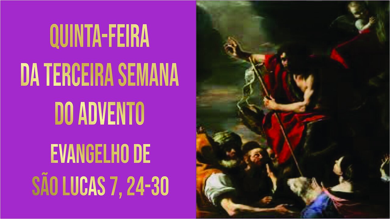 Quinta-feira da Terceira Semana do Advento - Ano A