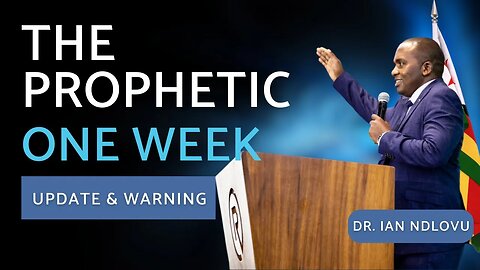 The Prophetic One Week - Update & Warning