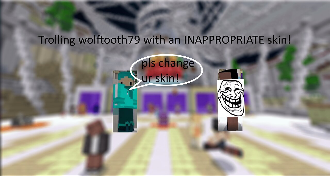 TROLLING wolftooth79 with an INAPPROPRIATE minecraft skin!