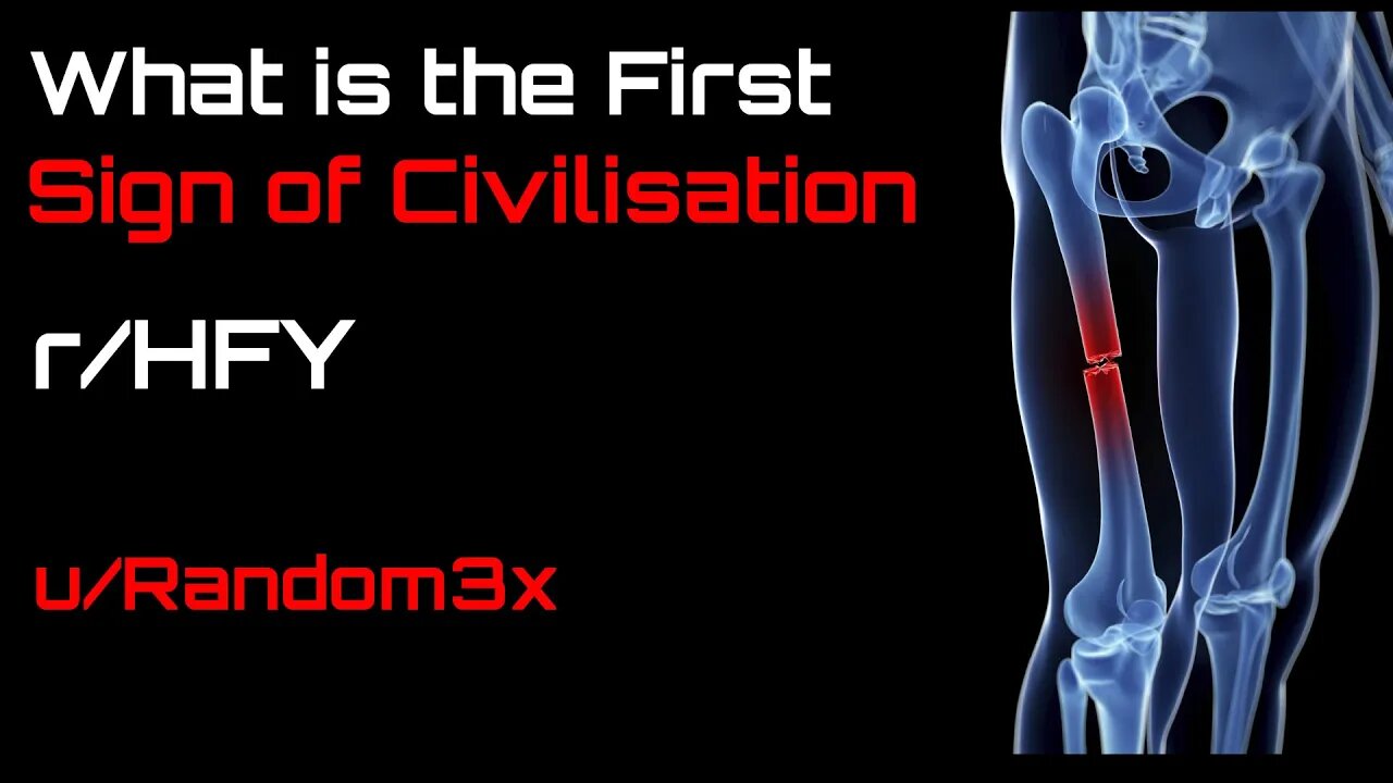 Reddit Narration: What is the First Sign of Civilization? (r/HFY)