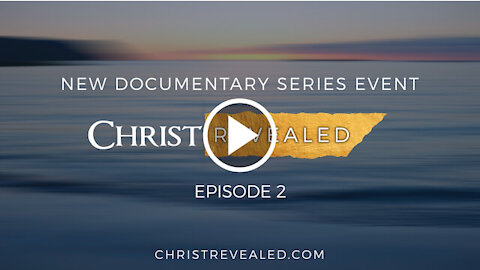 Christ Revealed - Episode 2