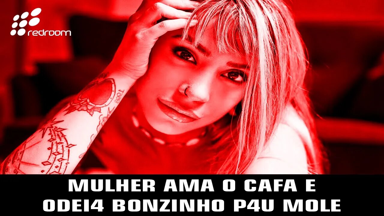 MOLIER AMA O C4FA E 0DEI4 BONZINHO P4U M0LE