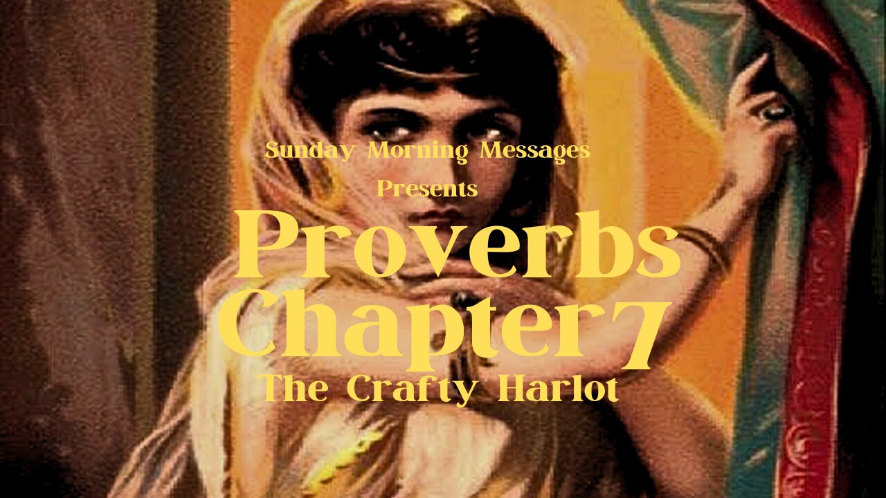 Proverbs Chapter 7-The Crafty Harlot