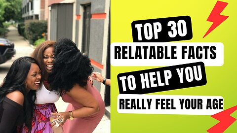 30 Relatable Facts To Help You Really Feel Your Age