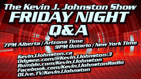 The lKevin J. Johnston Show Q & A Friday 10/01/2021