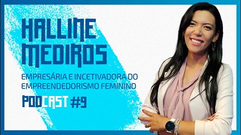 🔵👩 HALLINE MEDEIROS (Empresária) - São Fatos. Podcast #009