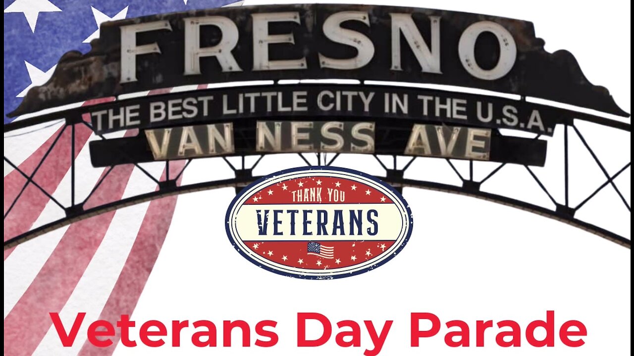 Fresno Veterans Day Parade - Thank You Veterans