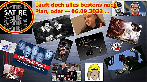 Läuft doch alles bestens nach Plan, oder, usw. — 06.09.2023 ...