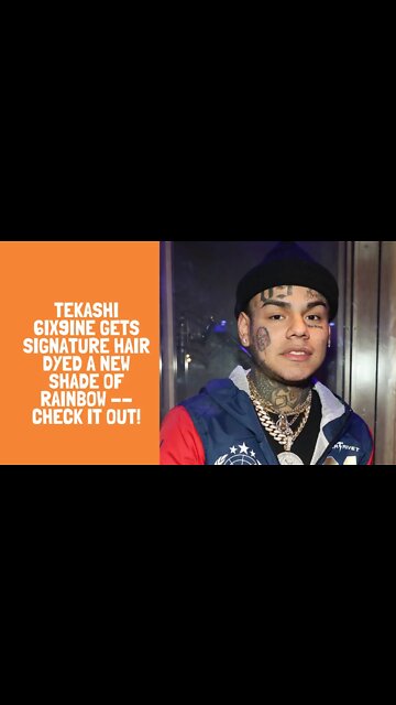 Tekashi 6ix9ine Gets Signature Hair Dyed A New Shade Of Rainbow -- Check It Out!
