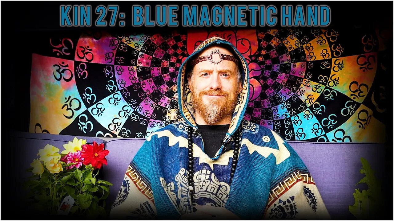 KIN 27: BLUE MAGNETIC HAND (1 MANIK) JUNE 14, 2022 | Mayan Tzolkin Calendar