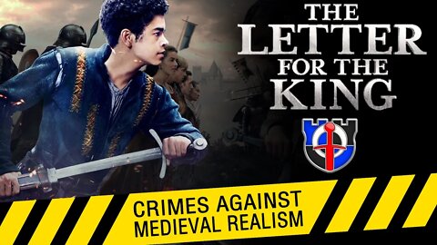 The Letter for the king: CRIMES AGAINST MEDIEVAL REALISM