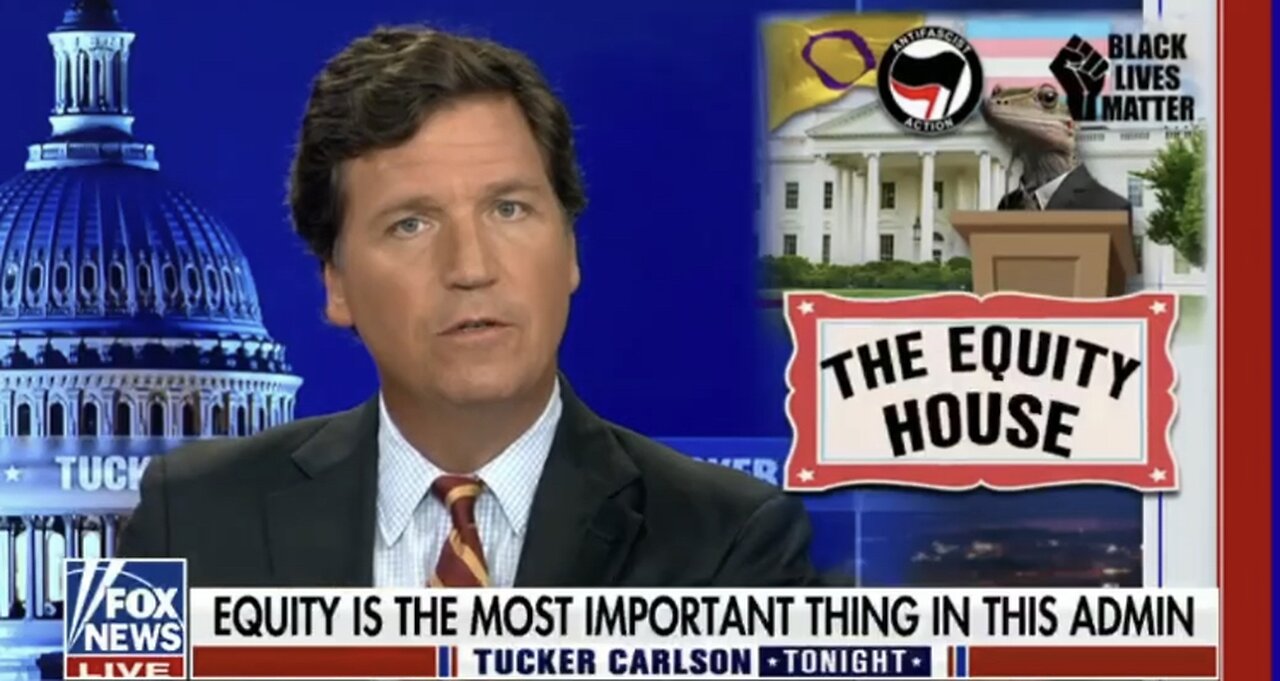 Tucker Carlson: Biden’s Equity Agenda