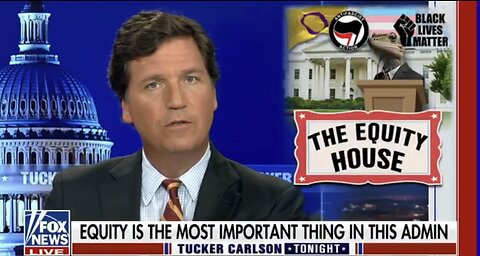 Tucker Carlson: Biden’s Equity Agenda