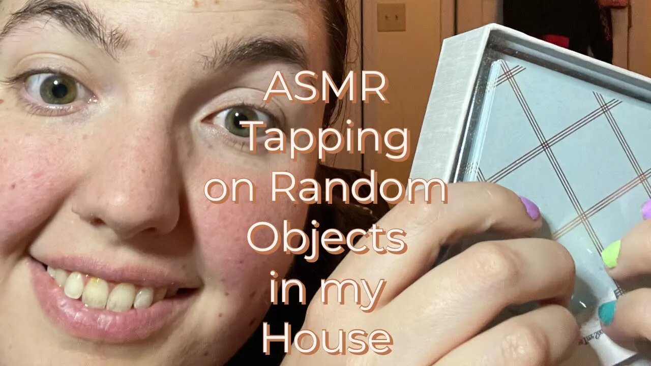 ASMR Tapping on Random Objects in My House