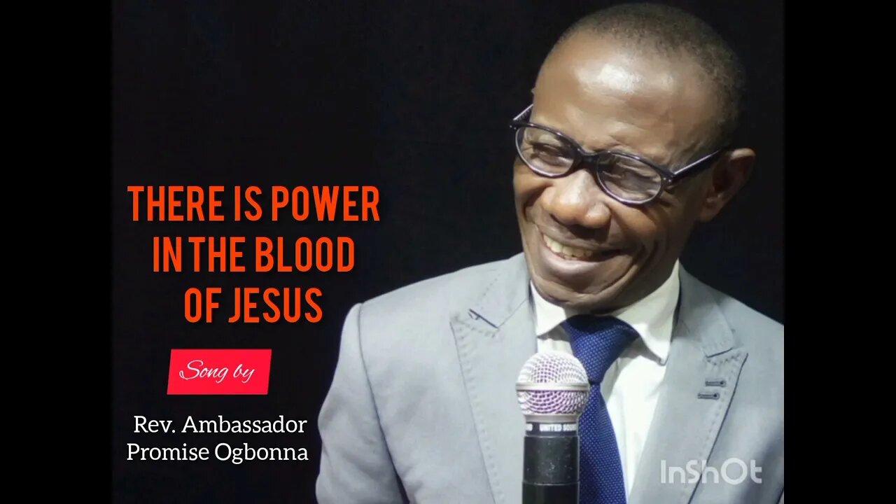Song: There is Power in The Blood of Jesus by RevAmbassadorPromise