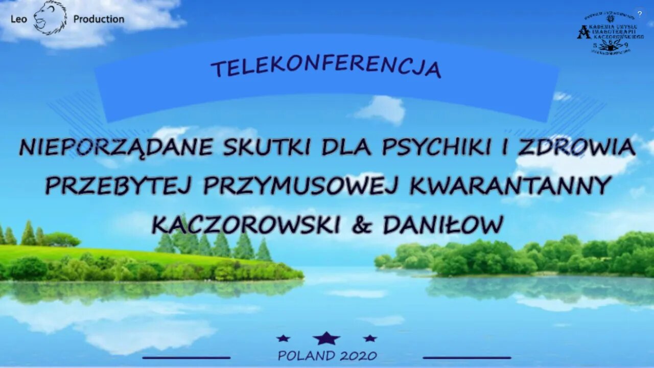 ZABURZENIA PSYCHICZNE CIAŁA UMYSŁU DUSZY PO PRZEBYTEJ KWARANTANNIE - TELEKONFERENCJA /2020 ©TV LEO