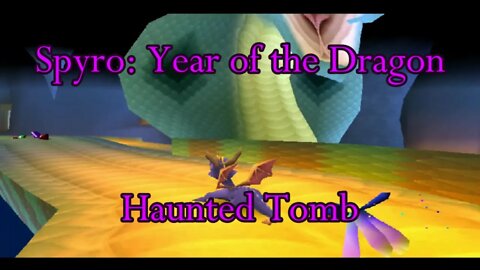 Spyro 3: Haunted Tomb (this video is as CURSED as this level)