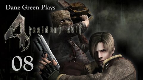 Dane Green Plays Resident Evil 4 Part 08